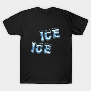 Ice Ice T-Shirt